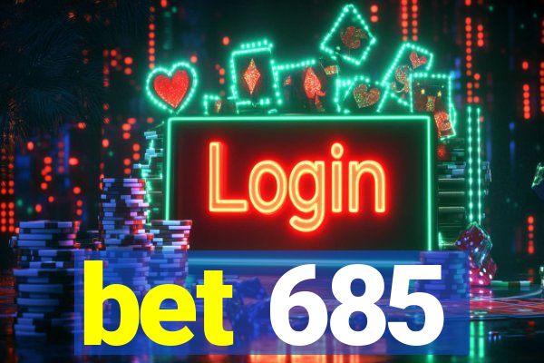 bet 685